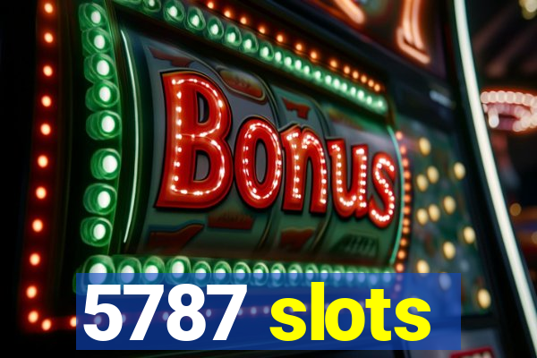 5787 slots